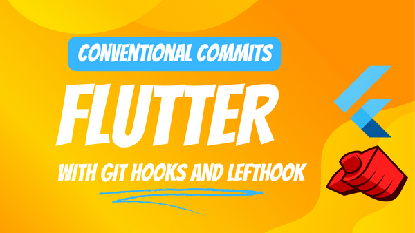 Flutter conventional commits—with git hooks and Lefthook 👑