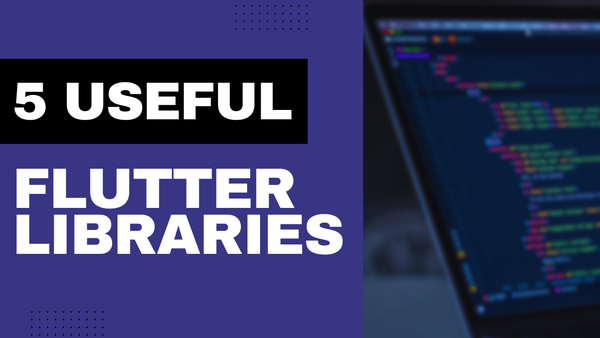 5 Useful Flutter Libraries 👑 💪